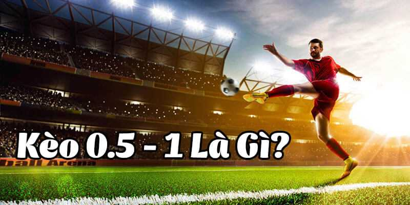 Kèo tài xỉu 0.5-1 là gì?