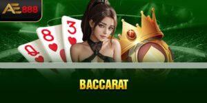 Ae888 - Nền tảng Baccarat uy tín với trải nghiệm độc quyền